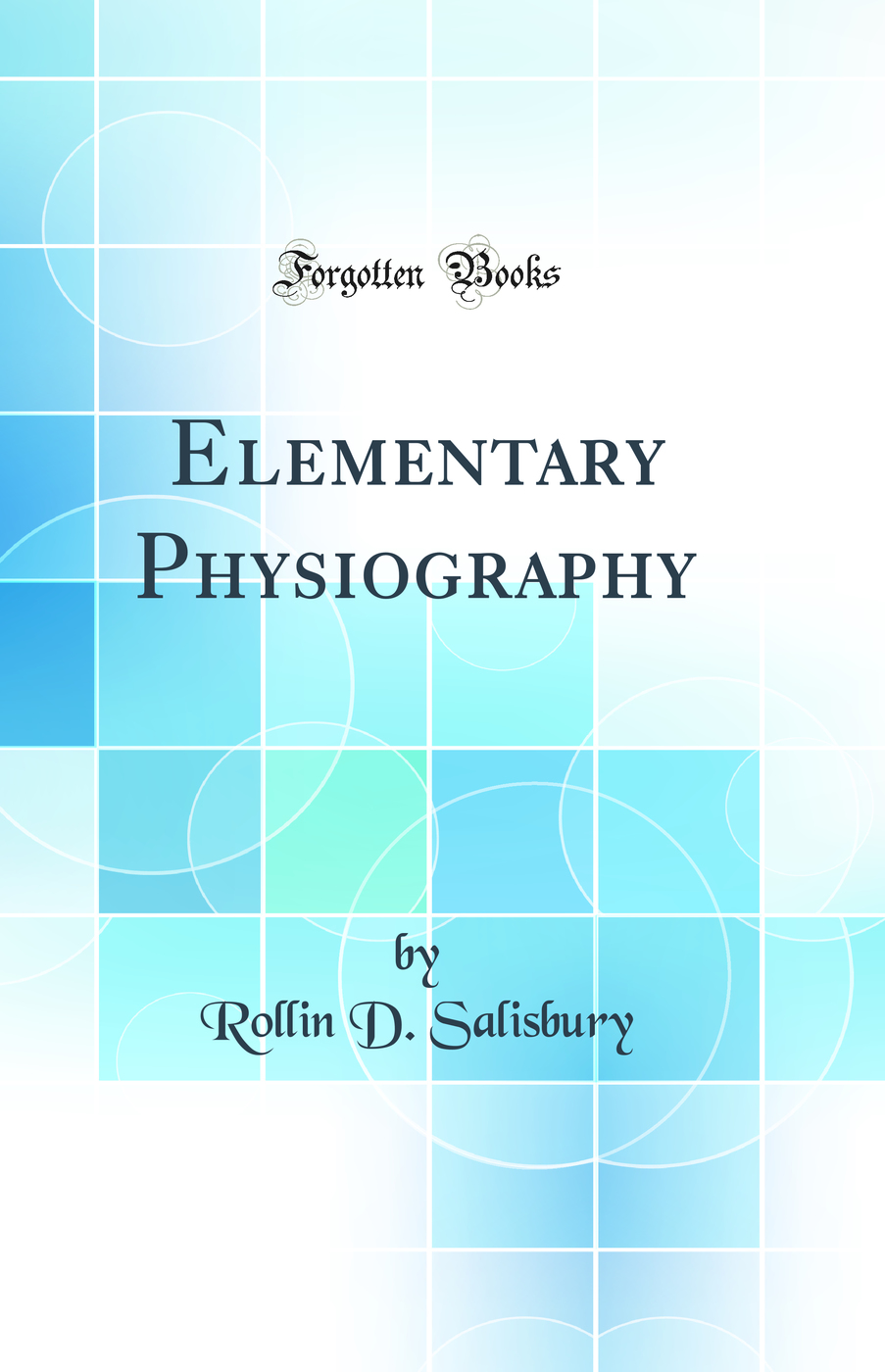 Elementary Physiography (Classic Reprint)