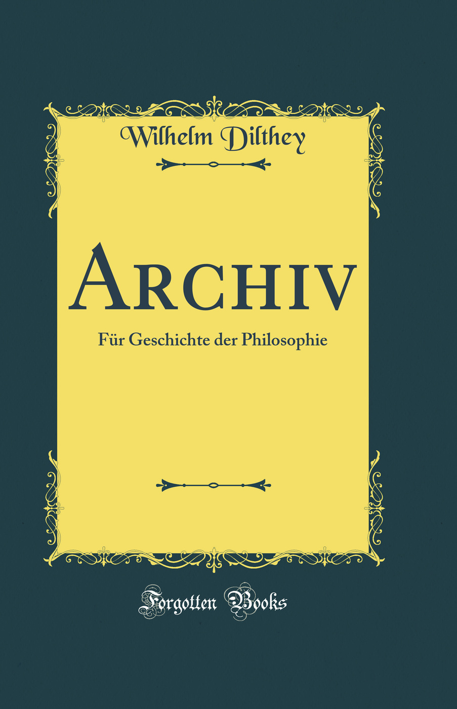 Archiv: Für Geschichte der Philosophie (Classic Reprint)