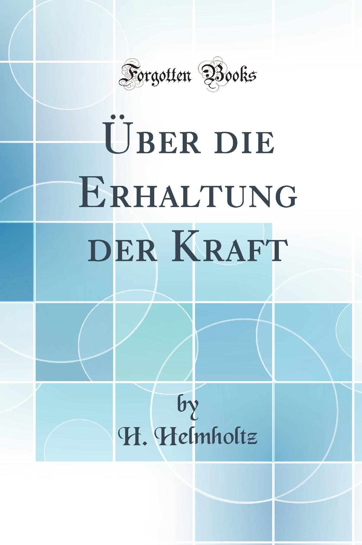 Über die Erhaltung der Kraft (Classic Reprint)