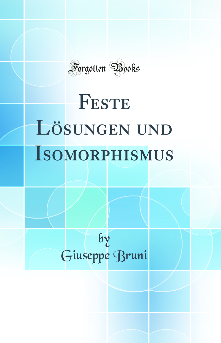 Feste Lösungen und Isomorphismus (Classic Reprint)
