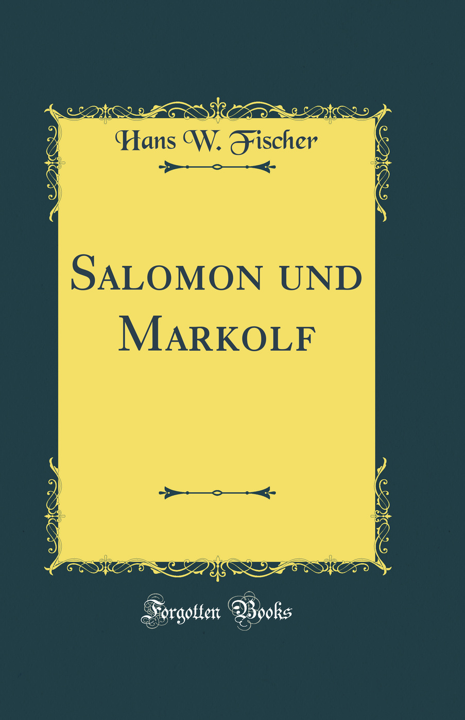 Salomon und Markolf (Classic Reprint)