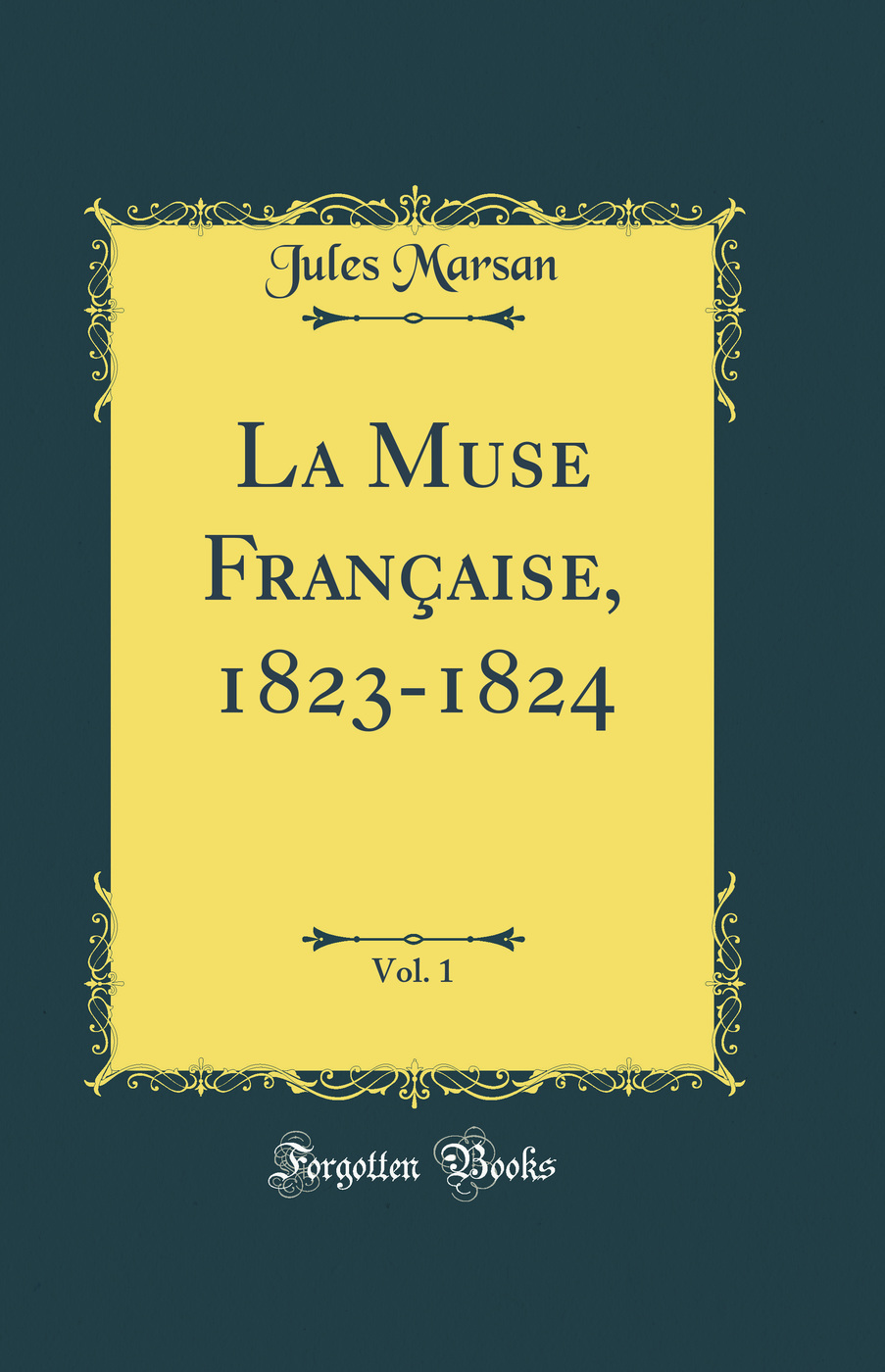 La Muse Française, 1823-1824, Vol. 1 (Classic Reprint)