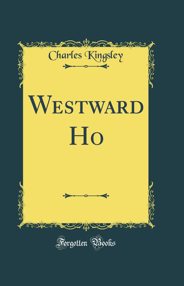 Westward Ho (Classic Reprint)