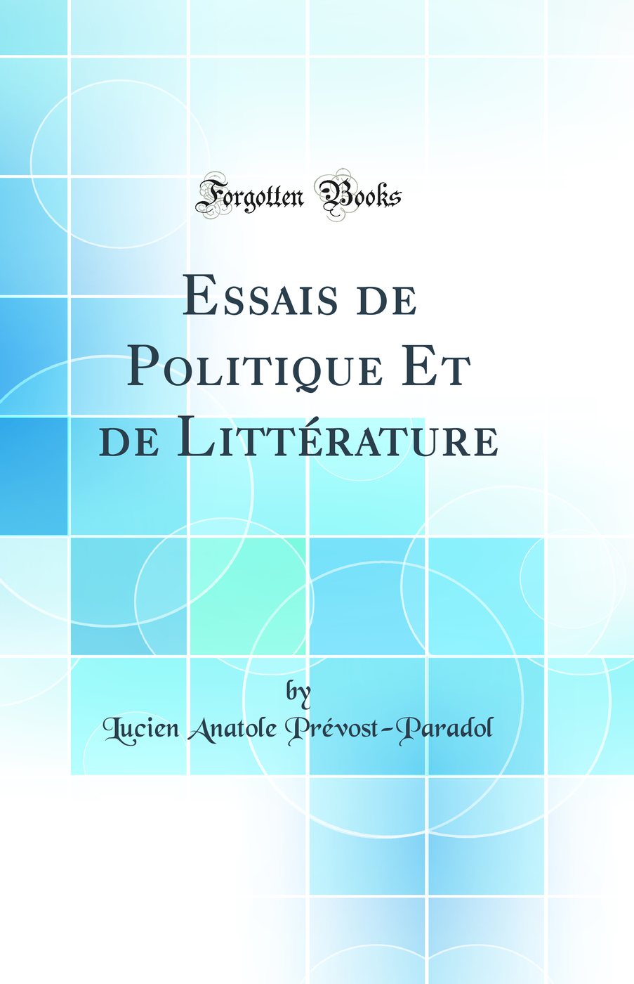 Essais de Politique Et de Littérature (Classic Reprint)