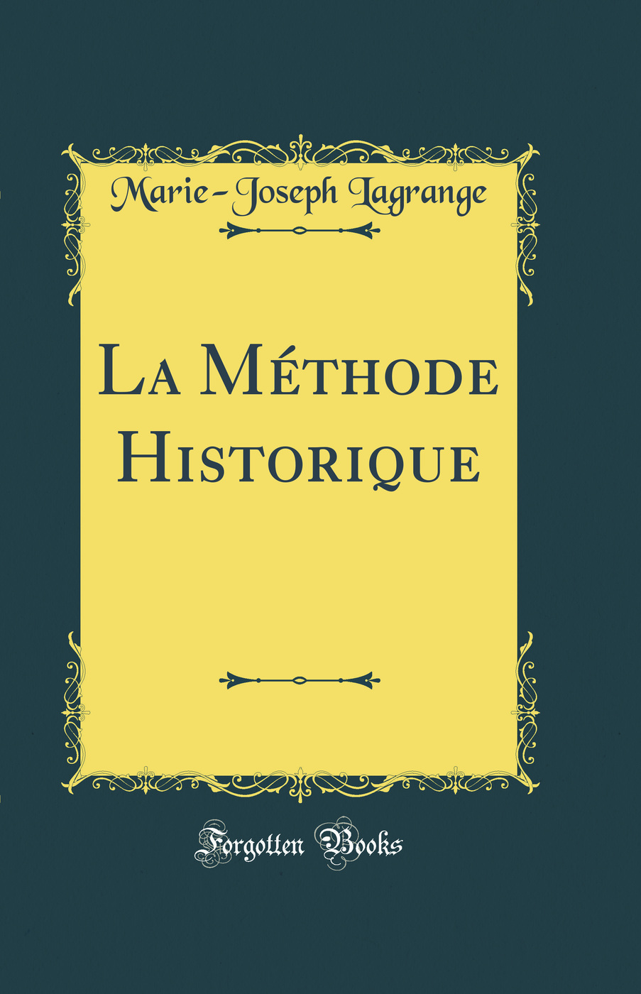 La Méthode Historique (Classic Reprint)