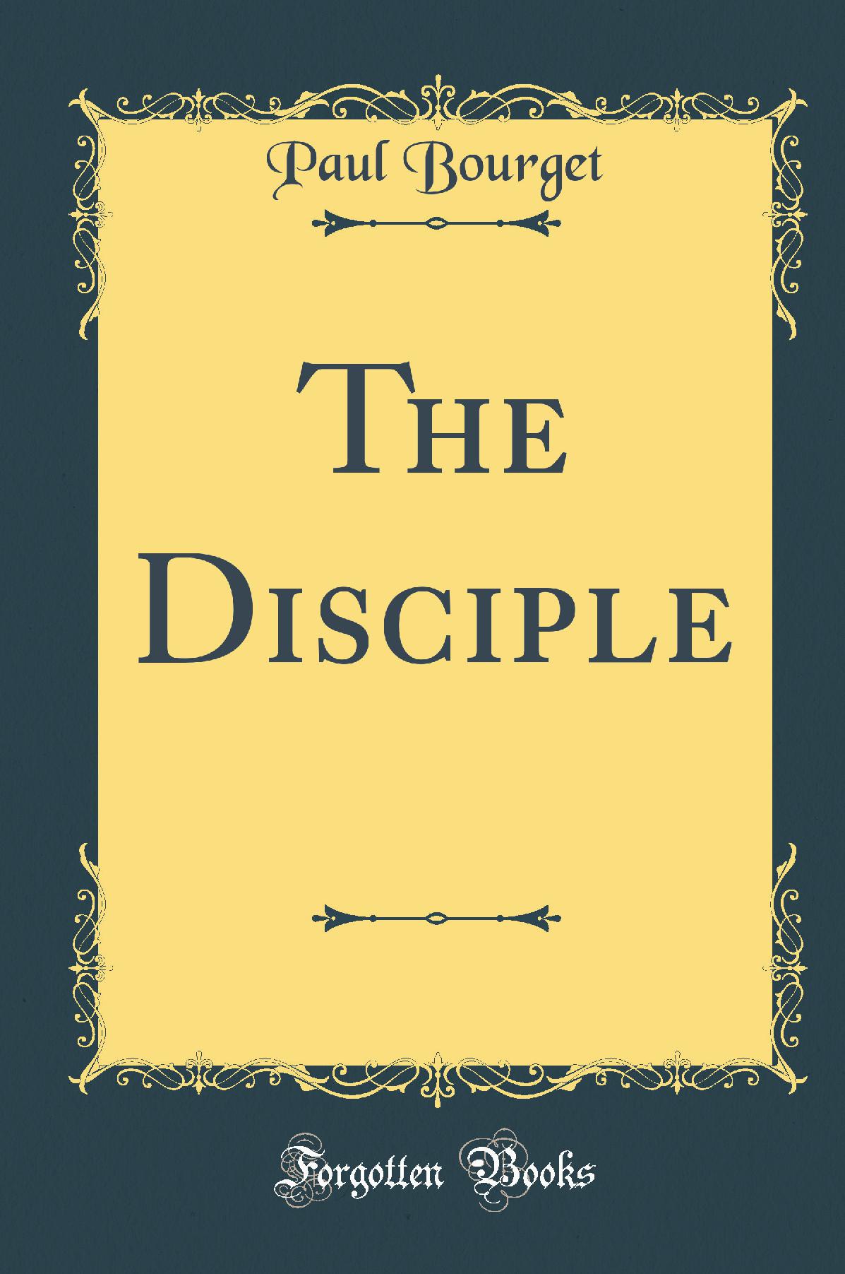 The Disciple (Classic Reprint)