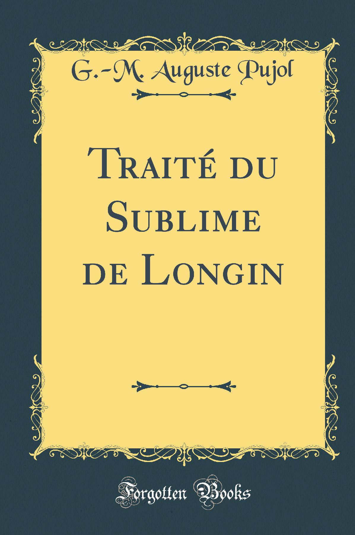 Traité du Sublime de Longin (Classic Reprint)