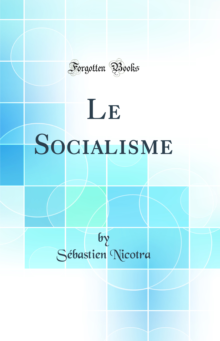 Le Socialisme (Classic Reprint)