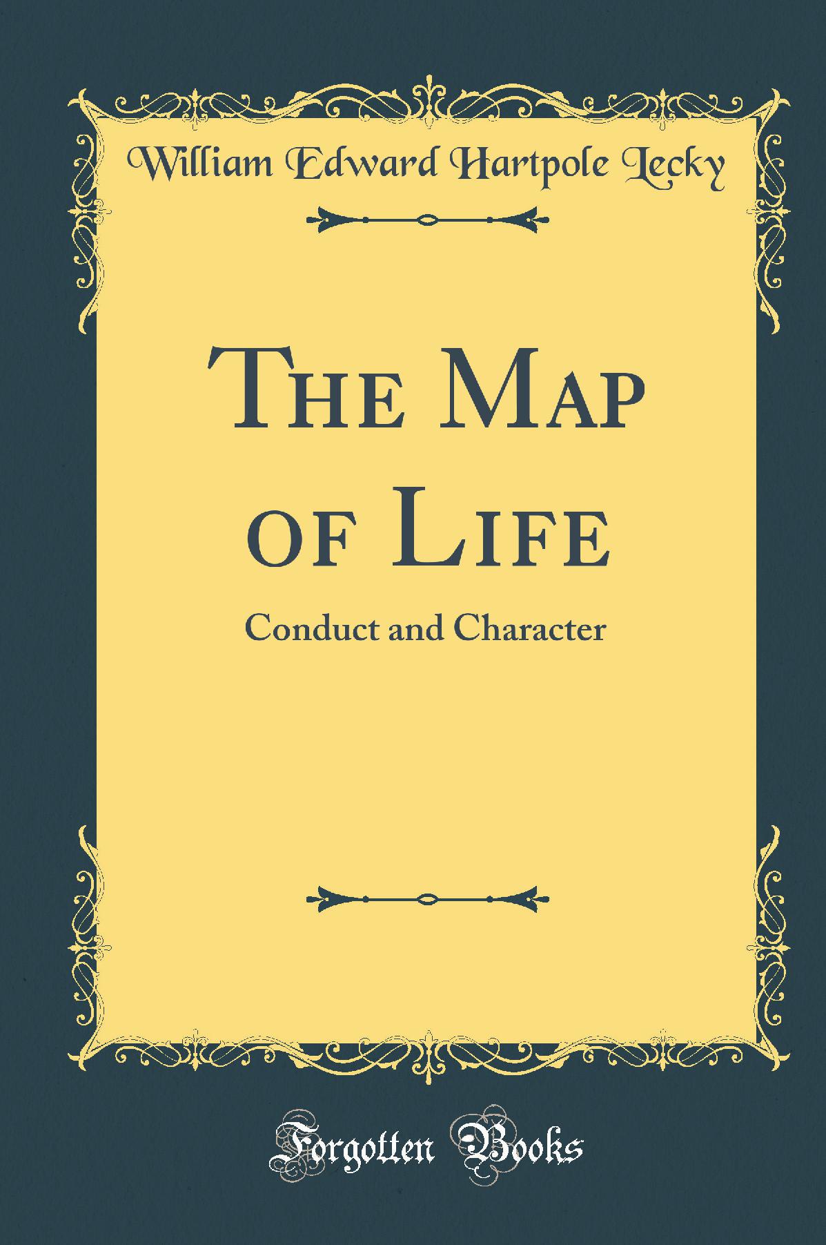 The Map of Life: Conduct and Character (Classic Reprint)