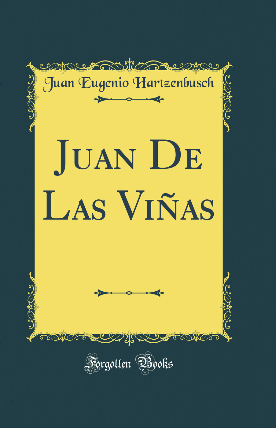 Juan De Las Viñas (Classic Reprint)