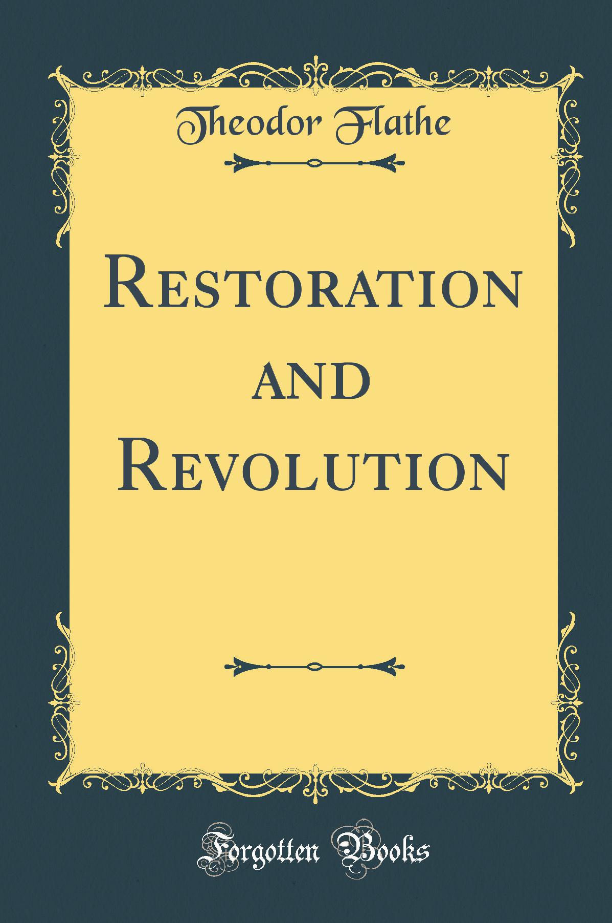 Restoration and Revolution (Classic Reprint)