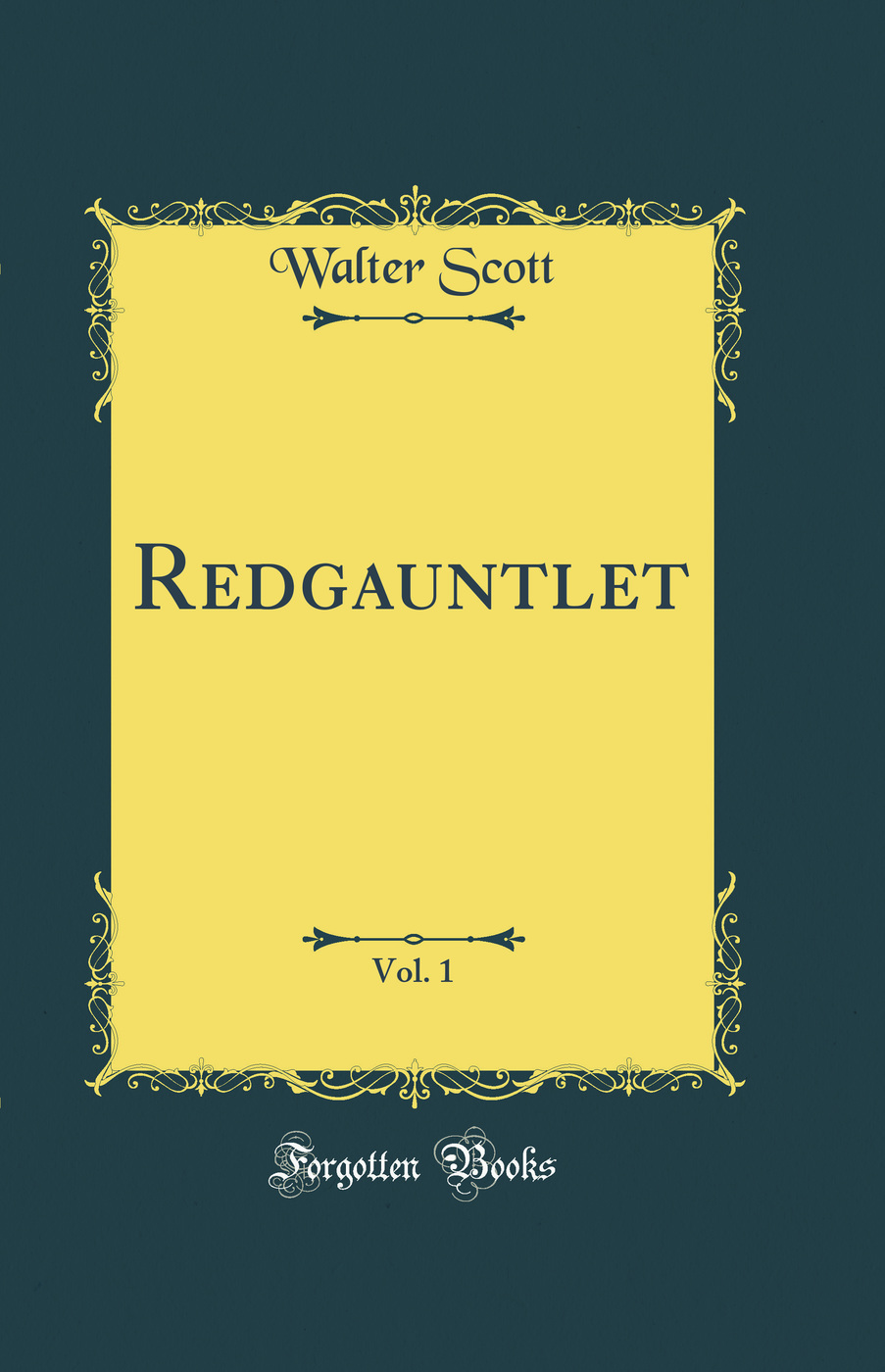 Redgauntlet, Vol. 1 (Classic Reprint)