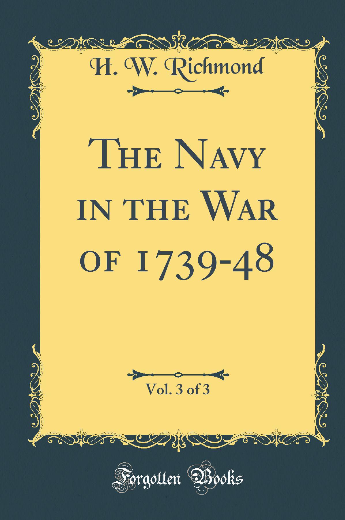 The Navy in the War of 1739-48, Vol. 3 of 3 (Classic Reprint)