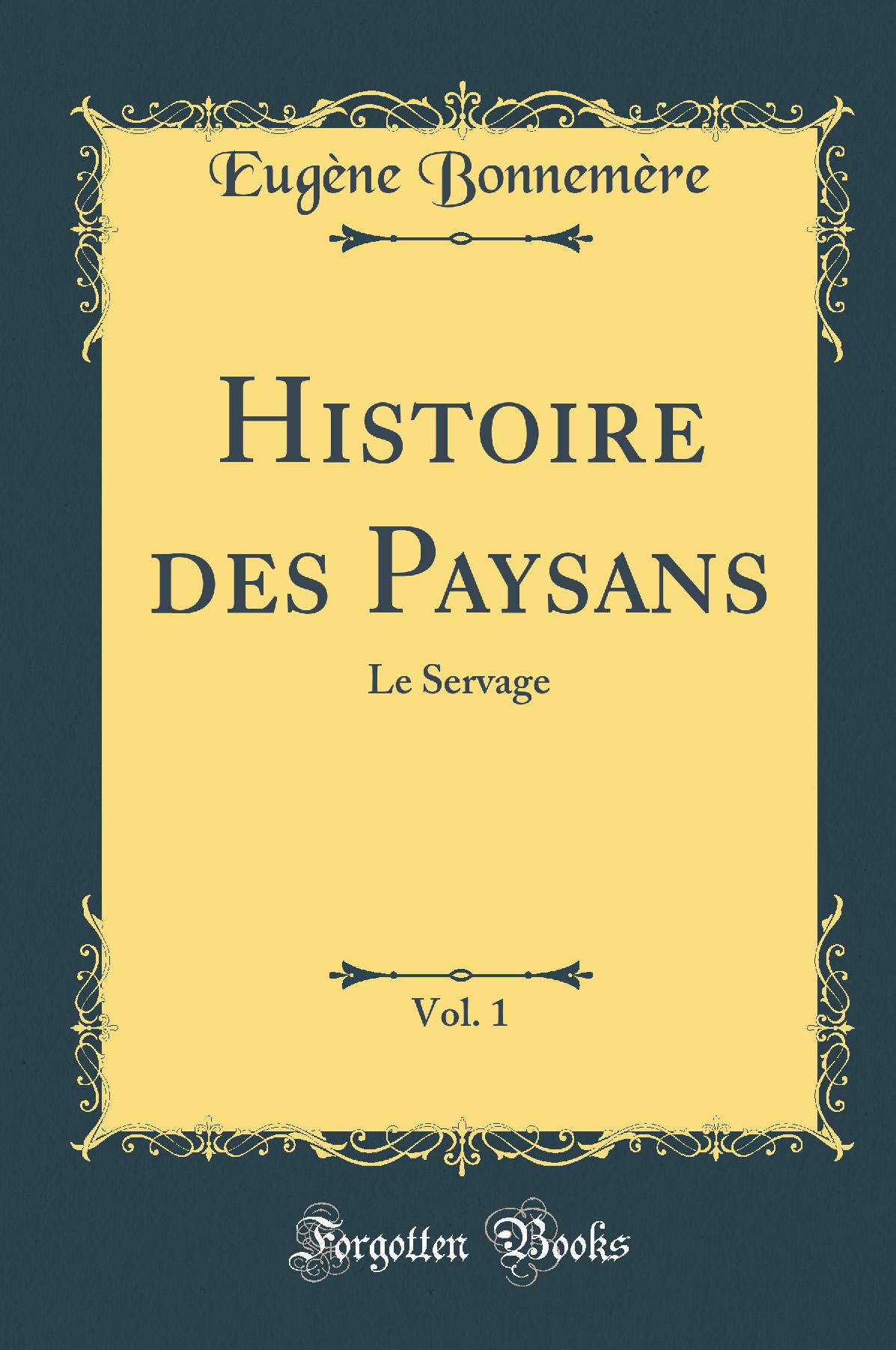 Histoire des Paysans, Vol. 1: Le Servage (Classic Reprint)
