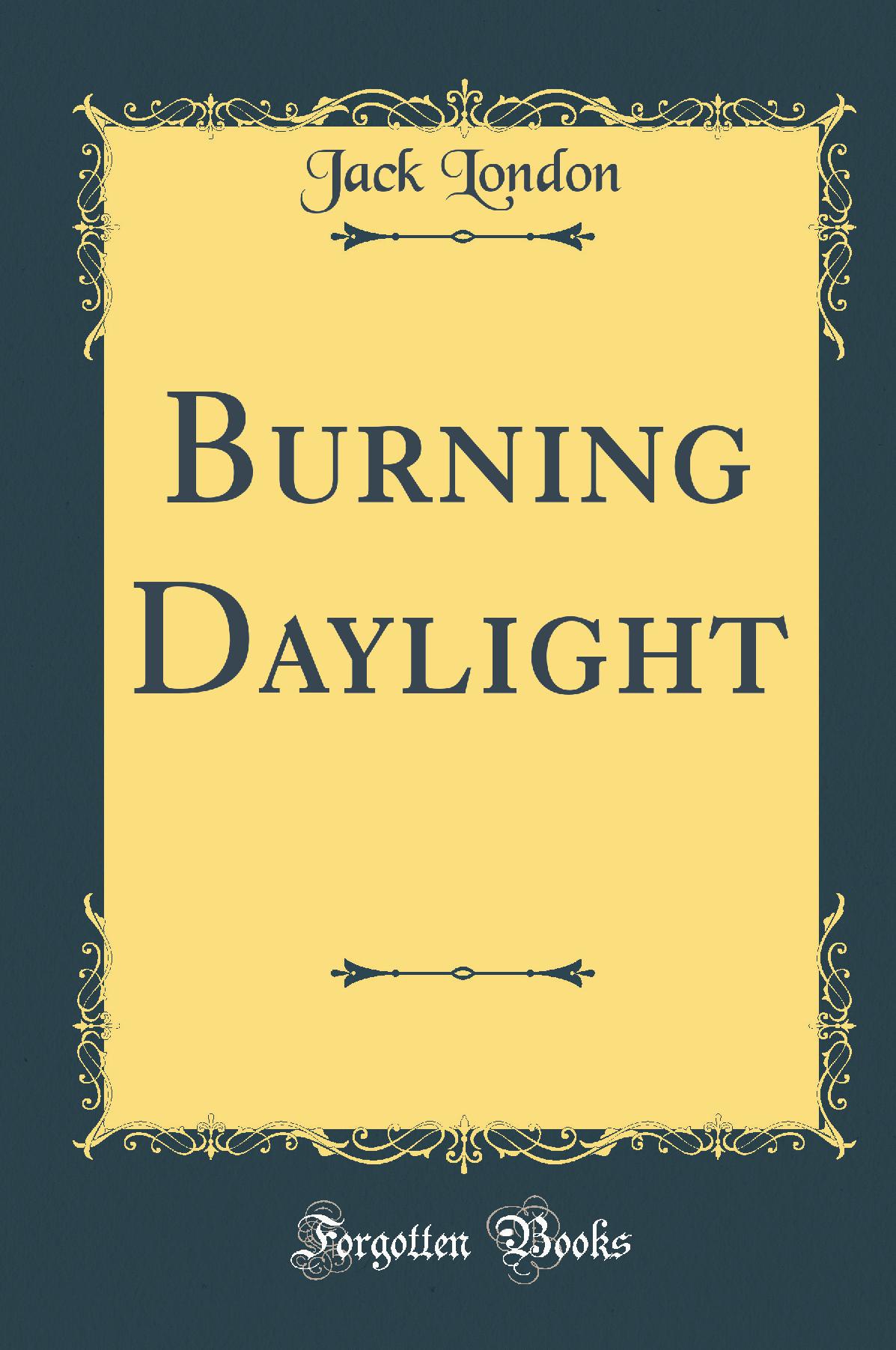 Burning Daylight (Classic Reprint)