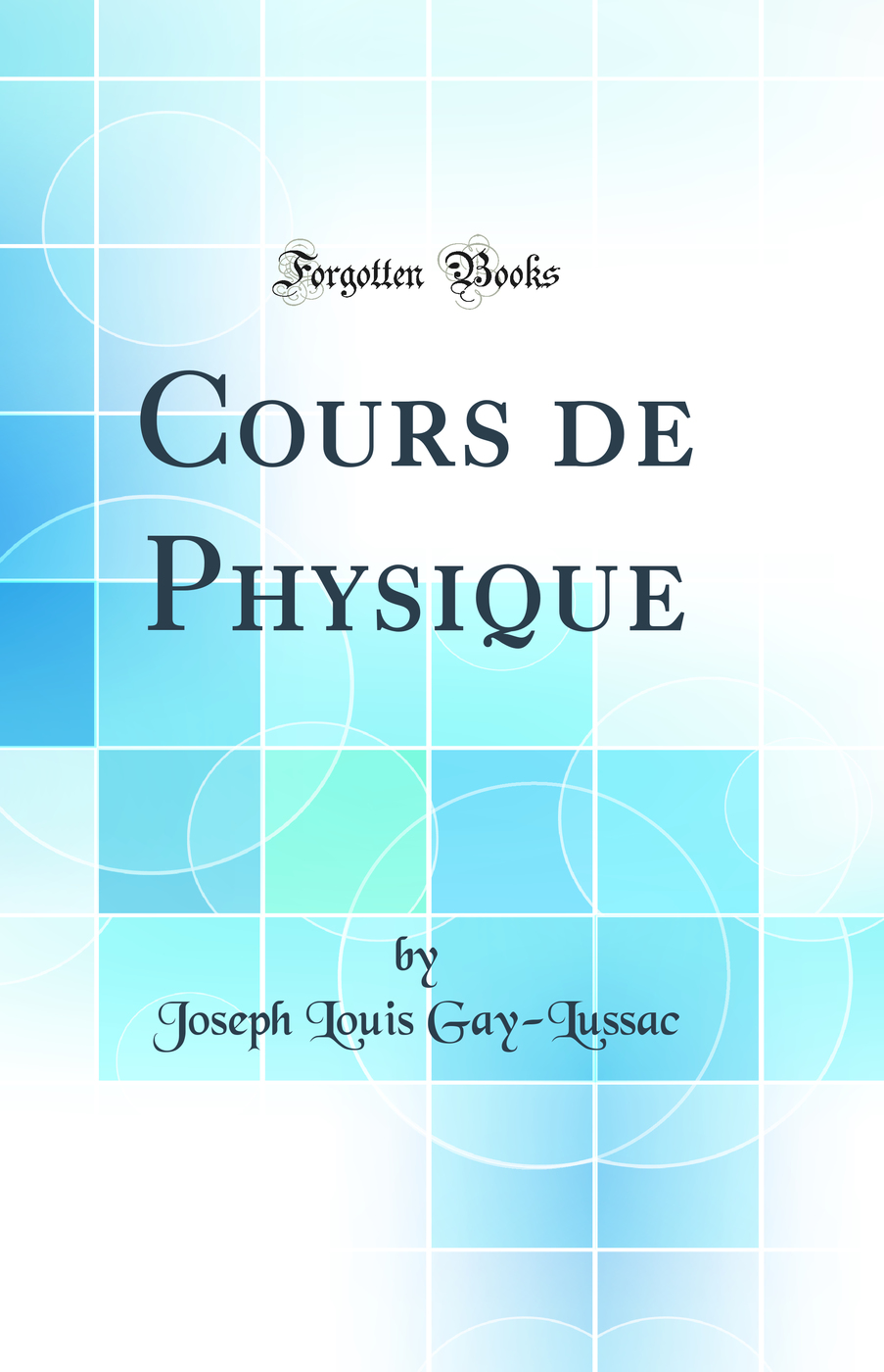 Cours de Physique (Classic Reprint)