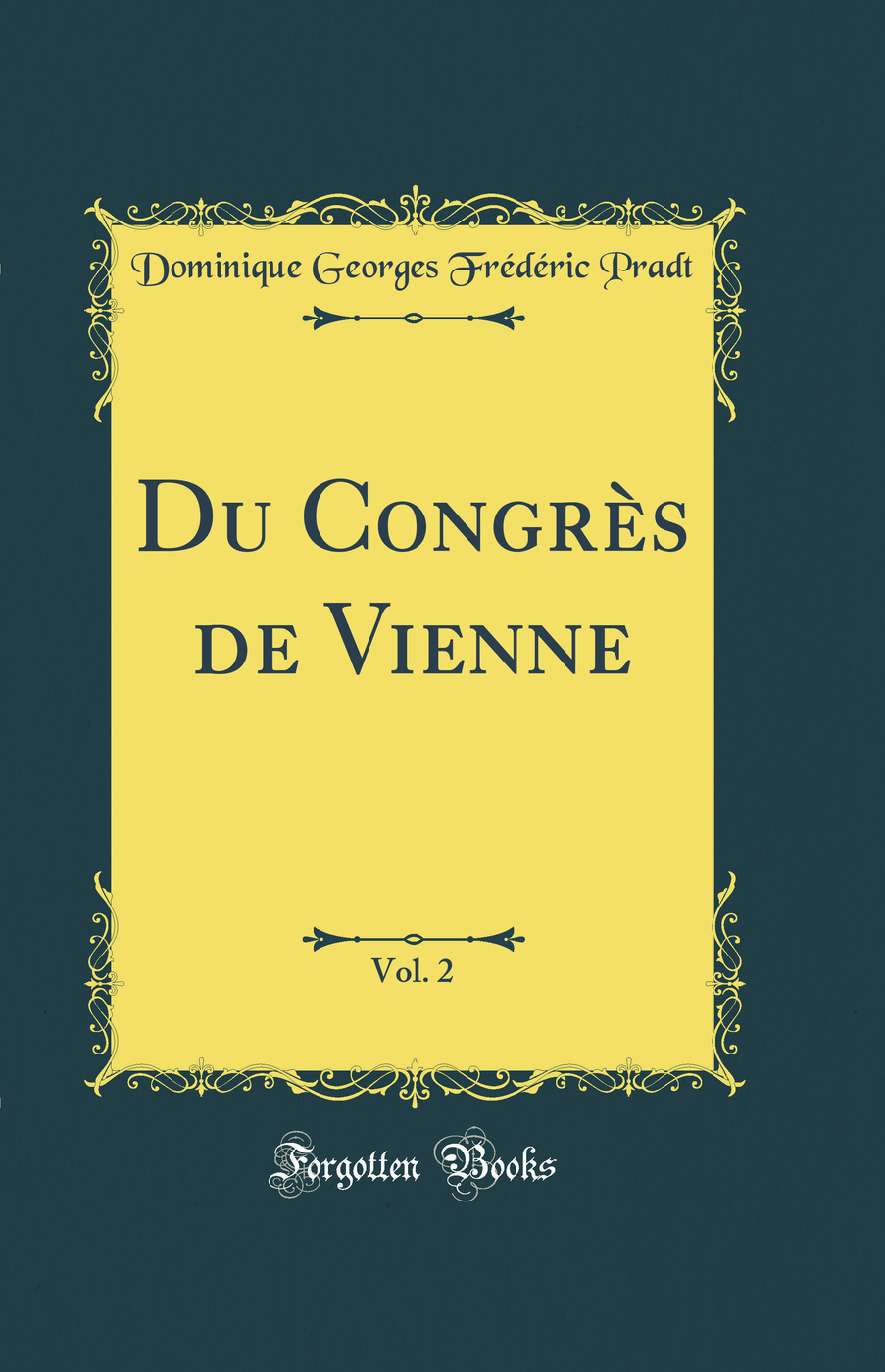 Du Congrès de Vienne, Vol. 2 (Classic Reprint)