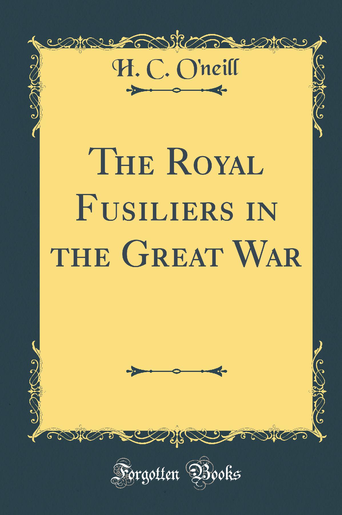 The Royal Fusiliers in the Great War (Classic Reprint)