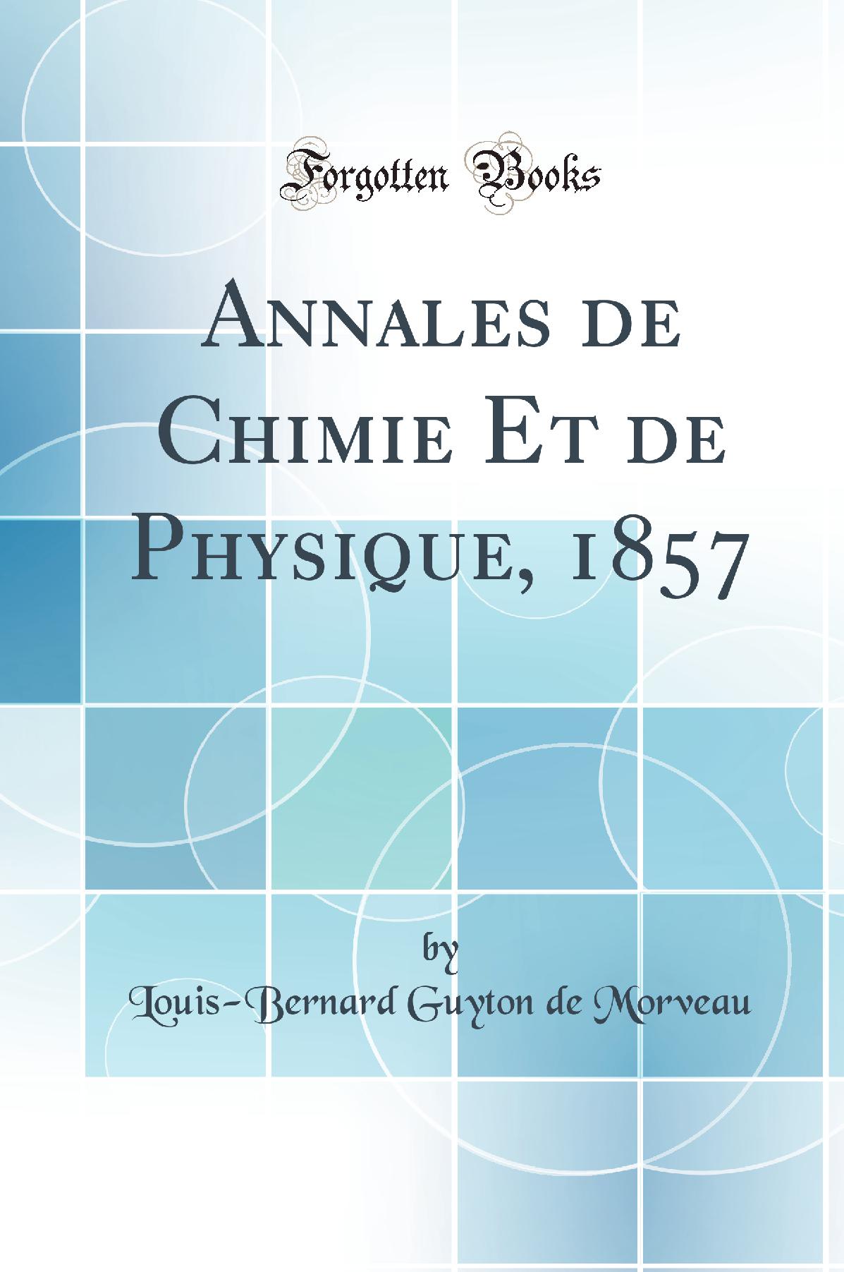 Annales de Chimie Et de Physique, 1857 (Classic Reprint)