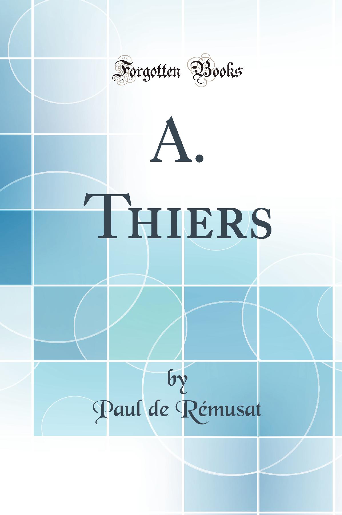 A Thiers (Classic Reprint)