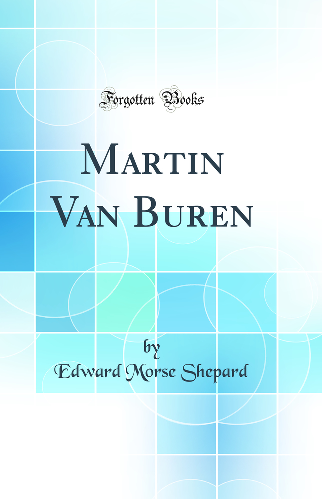Martin Van Buren (Classic Reprint)