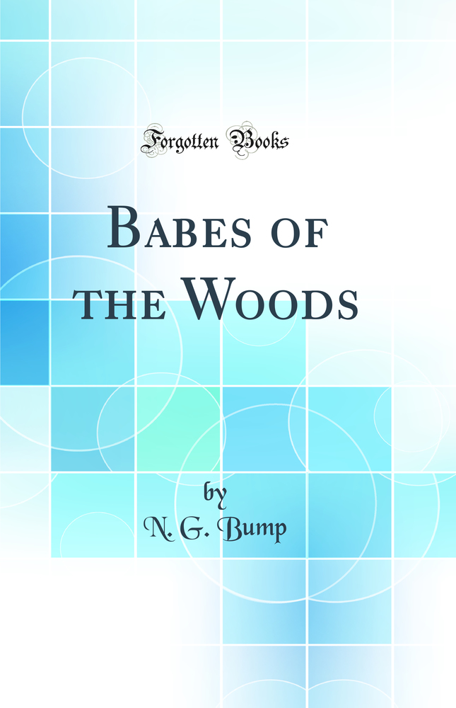 Babes of the Woods (Classic Reprint)
