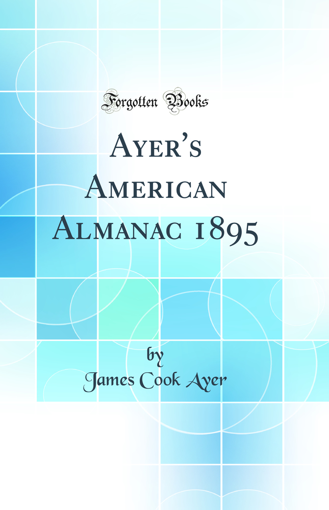 Ayer''s American Almanac 1895 (Classic Reprint)