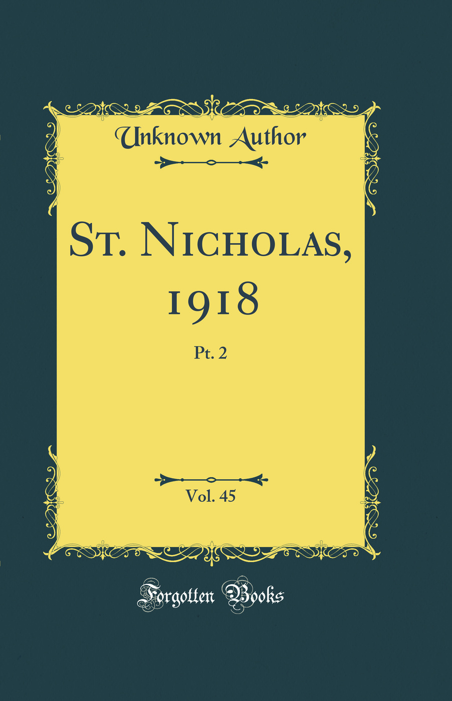 St. Nicholas, 1918, Vol. 45: Pt. 2 (Classic Reprint)