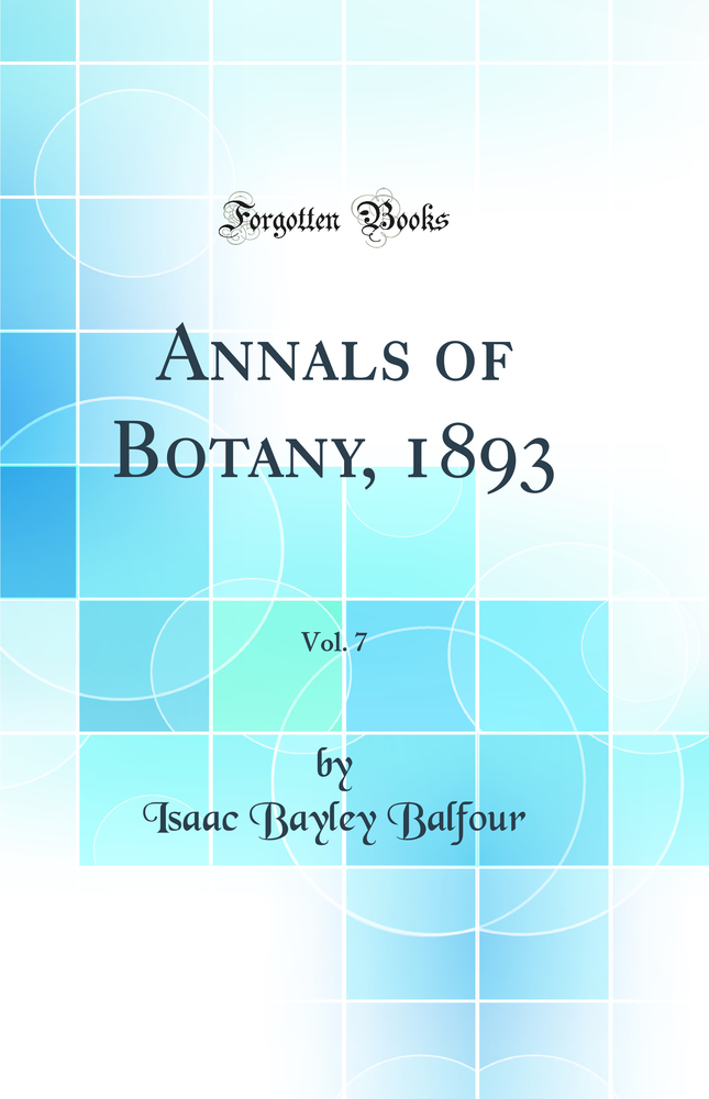 Annals of Botany, 1893, Vol. 7 (Classic Reprint)
