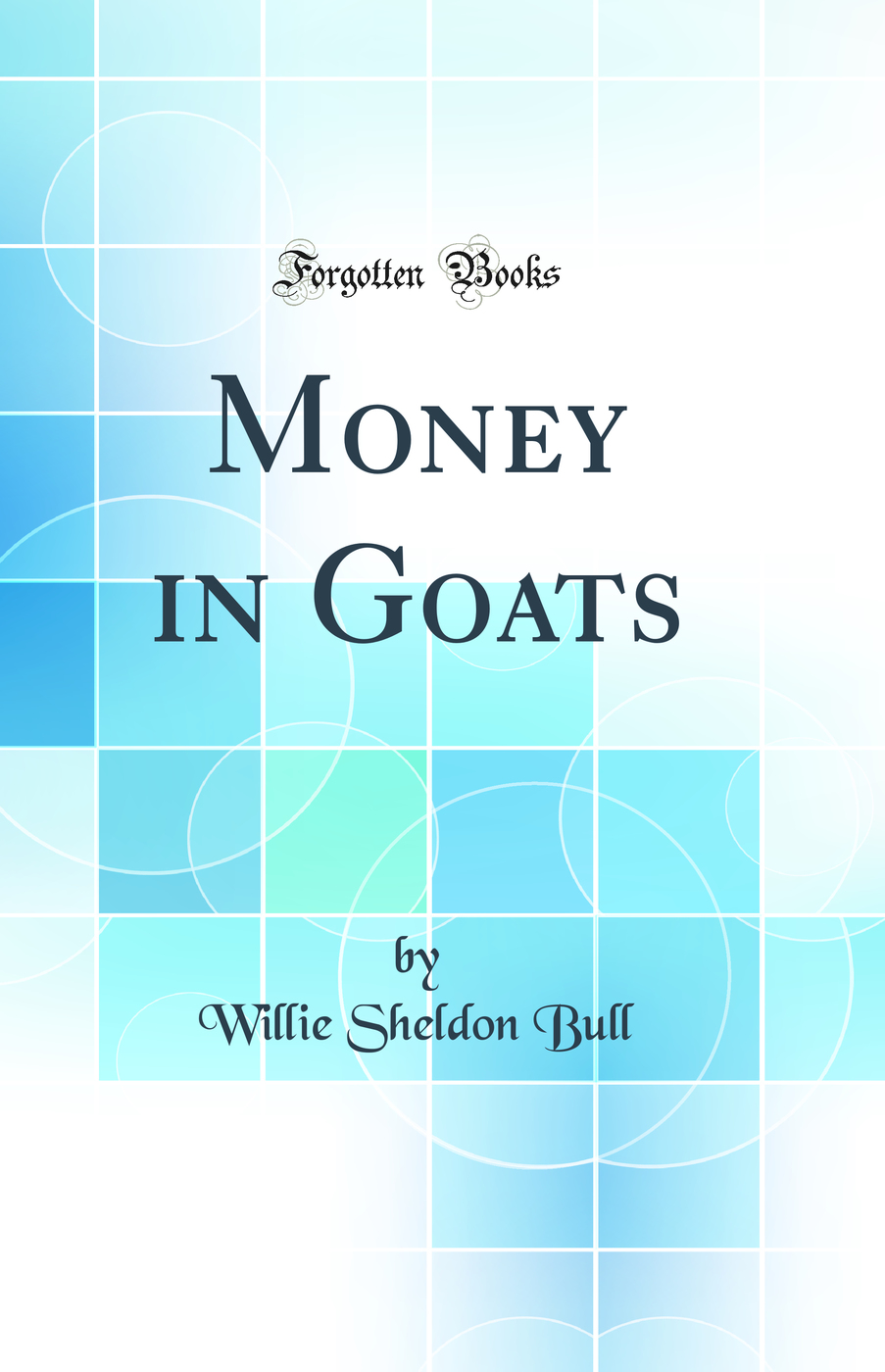 Money in Goats (Classic Reprint)