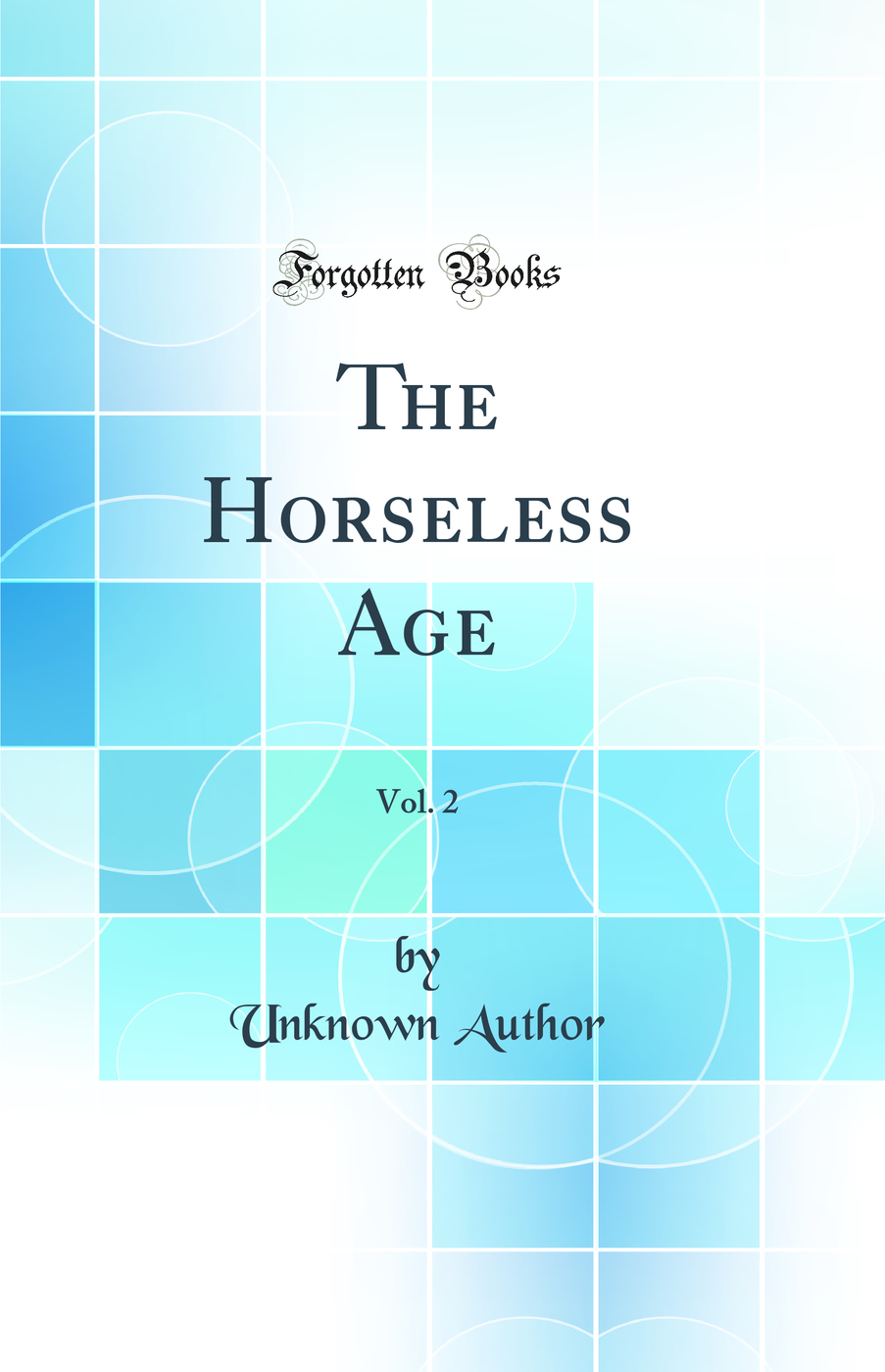 The Horseless Age, Vol. 2 (Classic Reprint)