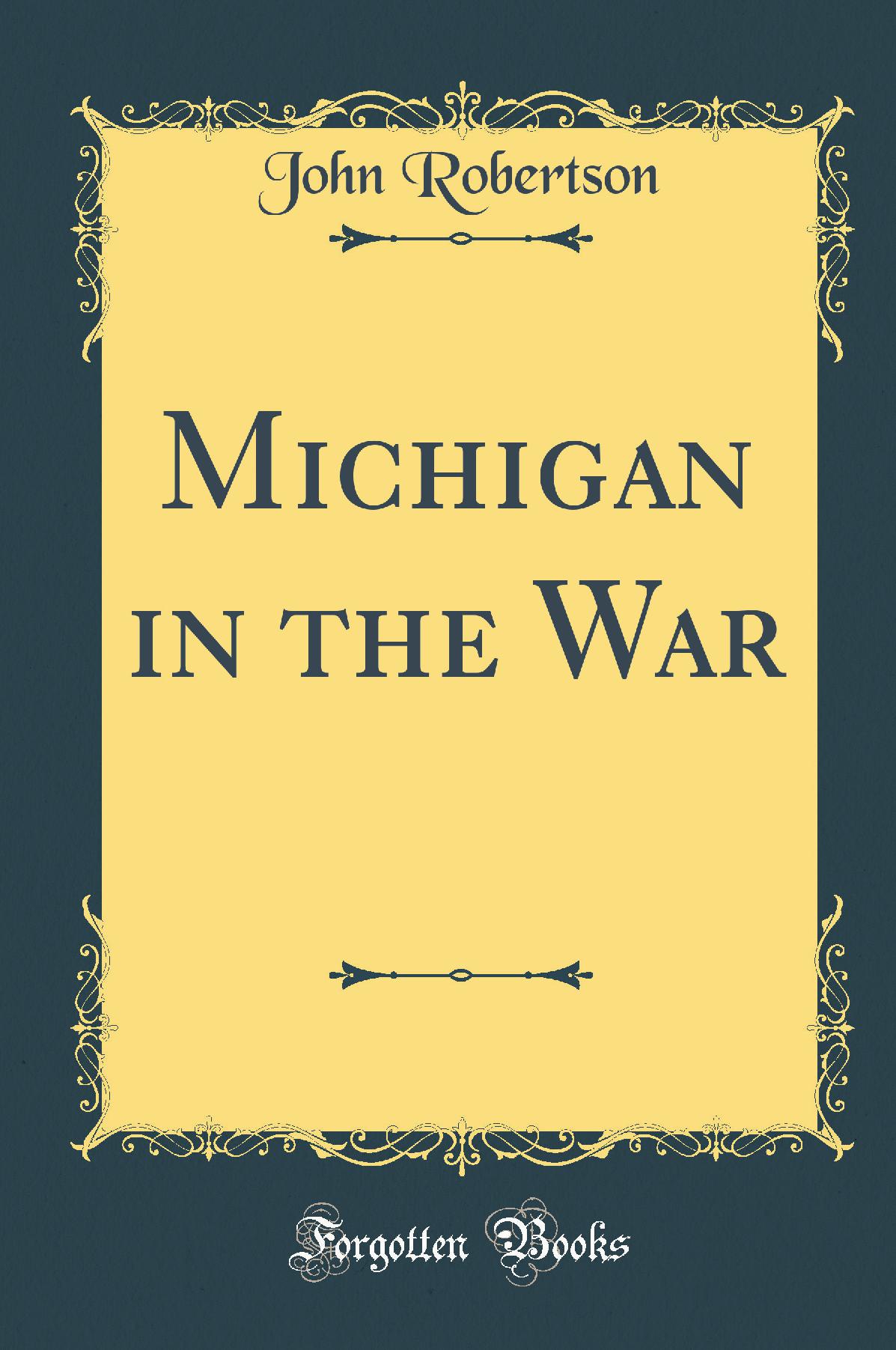 Michigan in the War (Classic Reprint)