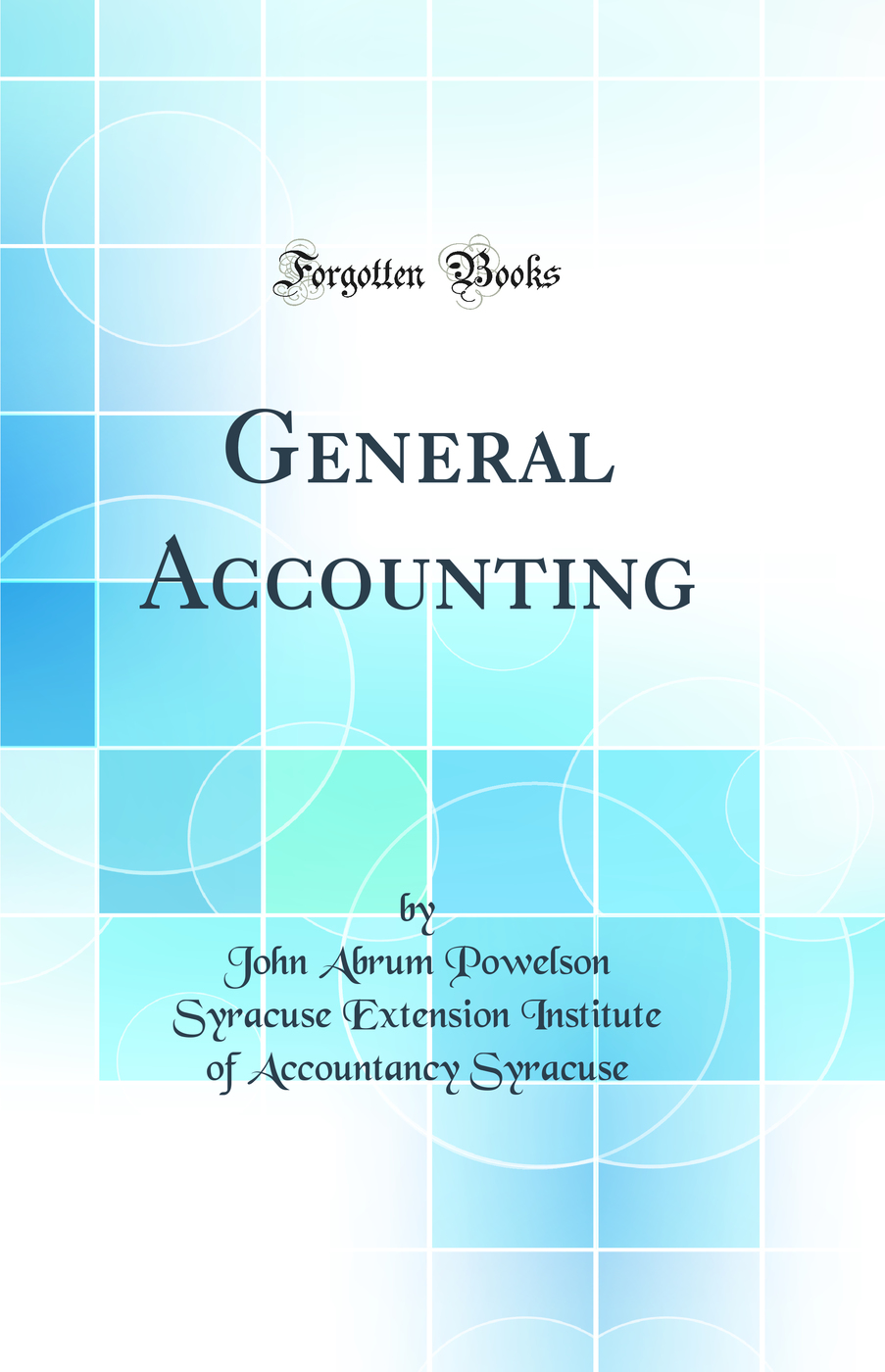 General Accounting (Classic Reprint)