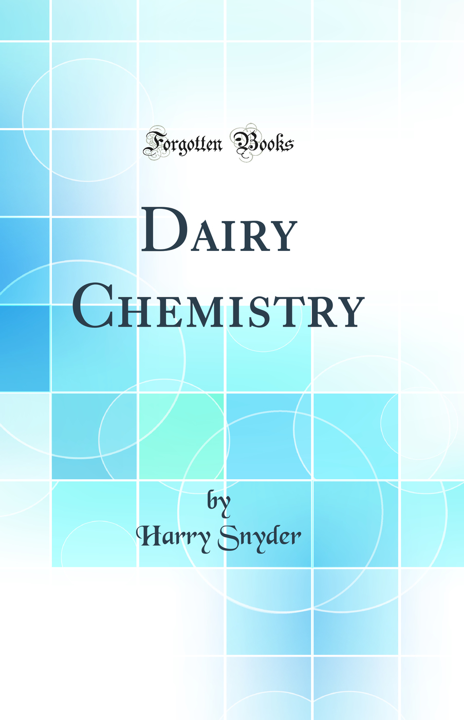 Dairy Chemistry (Classic Reprint)