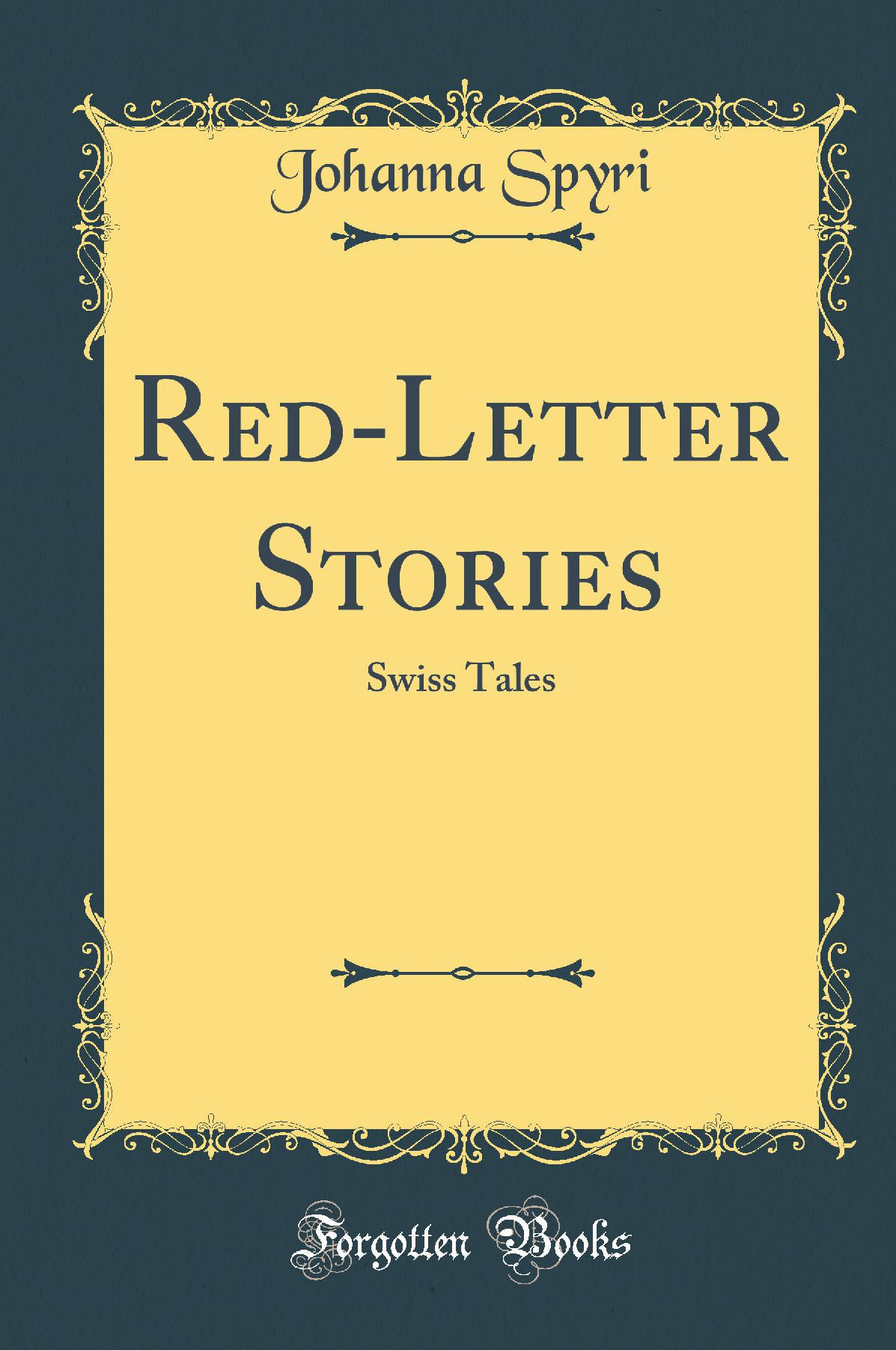 Red-Letter Stories: Swiss Tales (Classic Reprint)