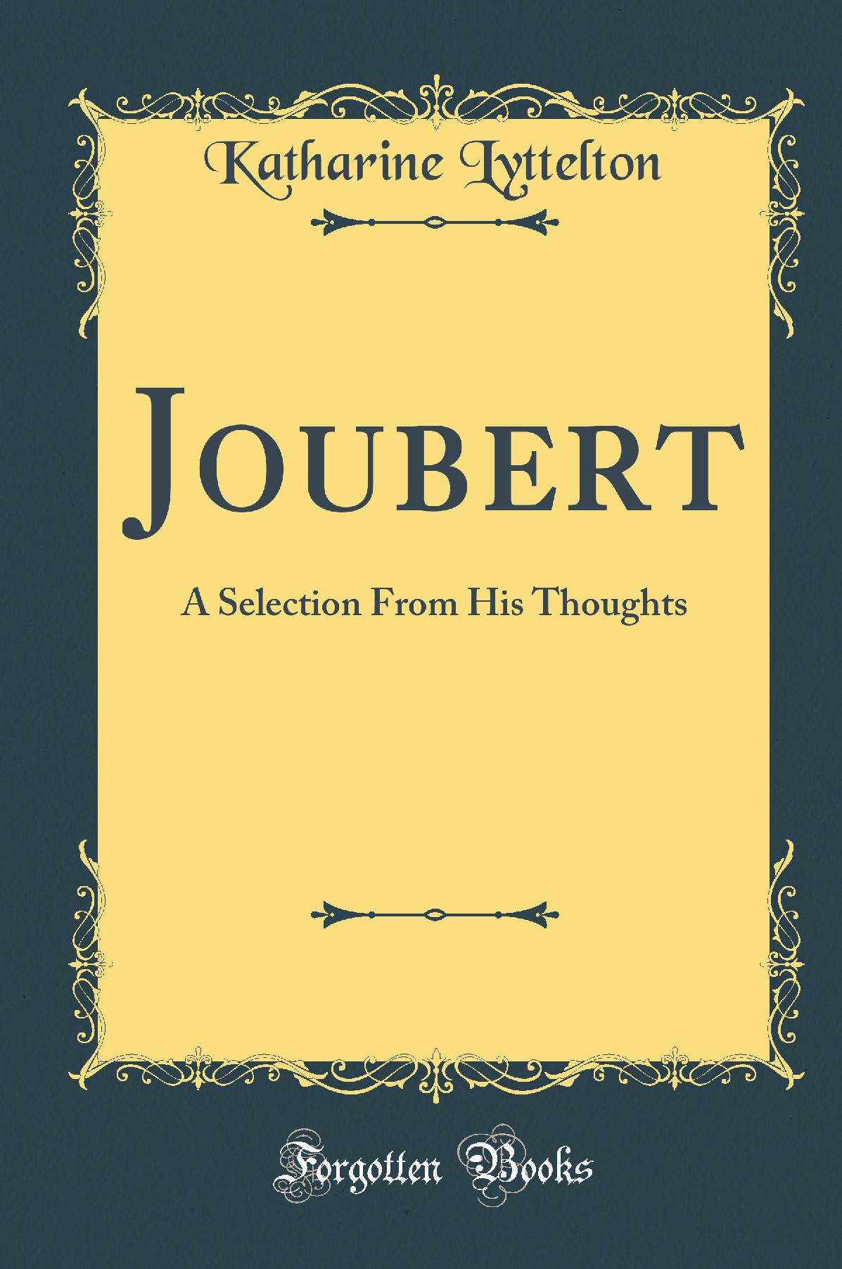 Joubert: A Selection From His Thoughts (Classic Reprint)