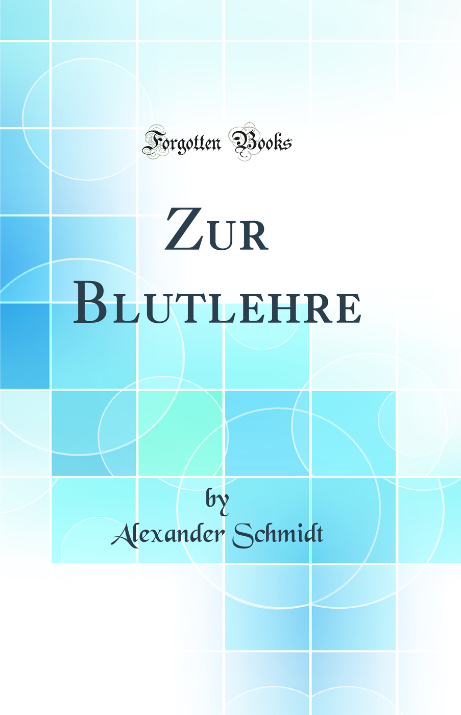 Zur Blutlehre (Classic Reprint)
