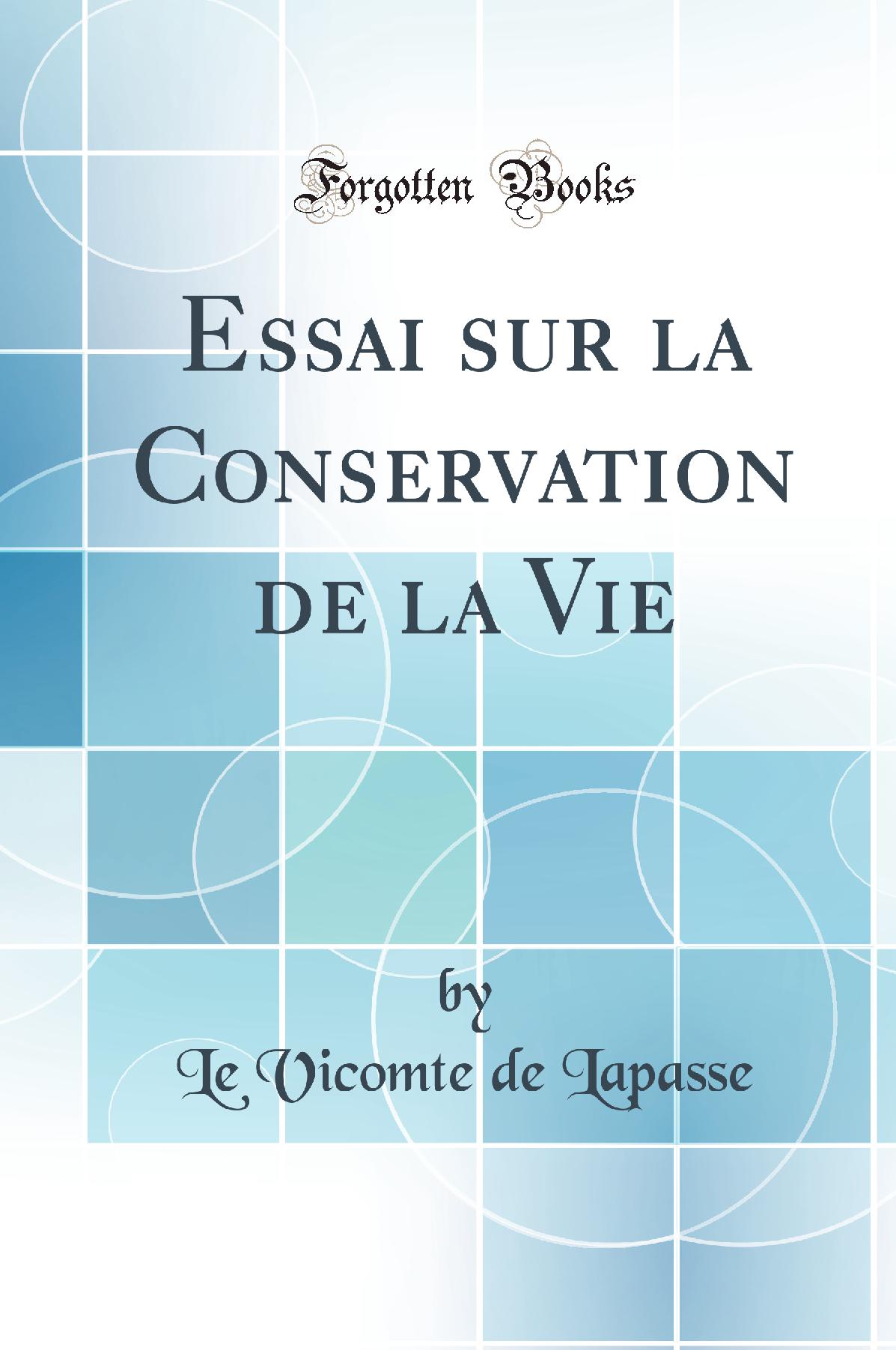 Essai sur la Conservation de la Vie (Classic Reprint)