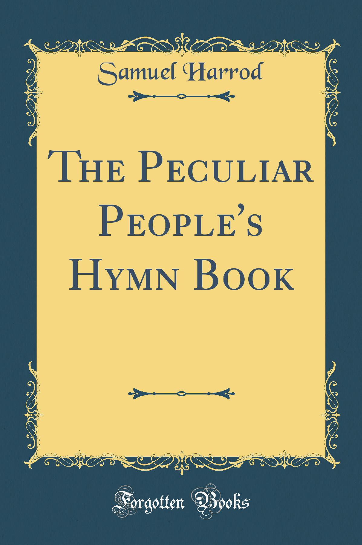 The Peculiar People's Hymn Book (Classic Reprint)
