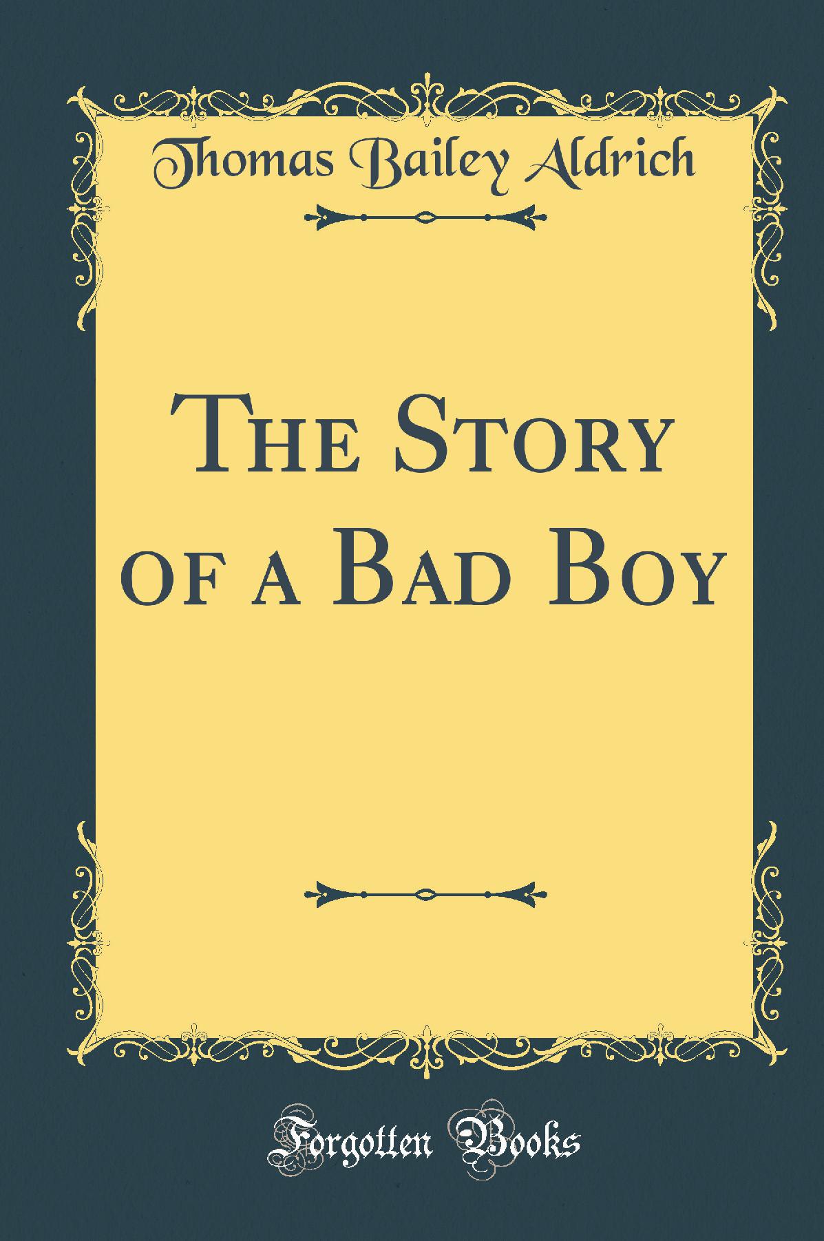 The Story of a Bad Boy (Classic Reprint)