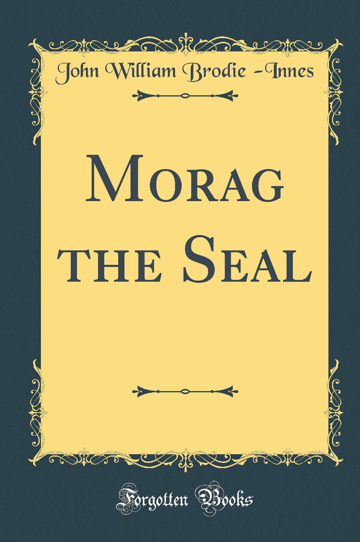 Morag the Seal (Classic Reprint)