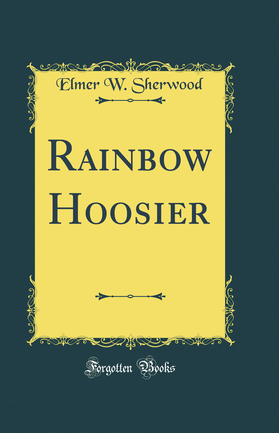 Rainbow Hoosier (Classic Reprint)