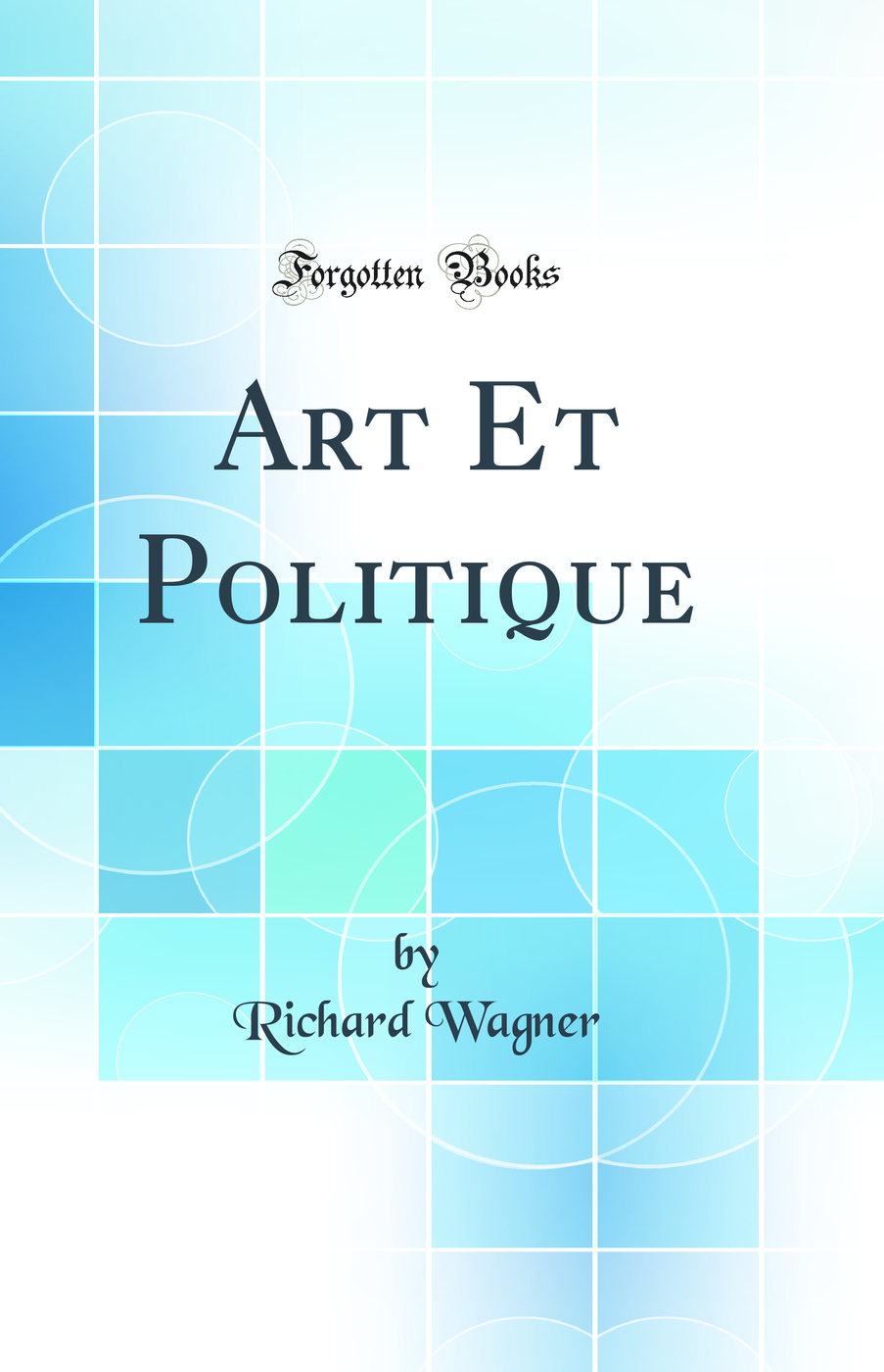 Art Et Politique (Classic Reprint)