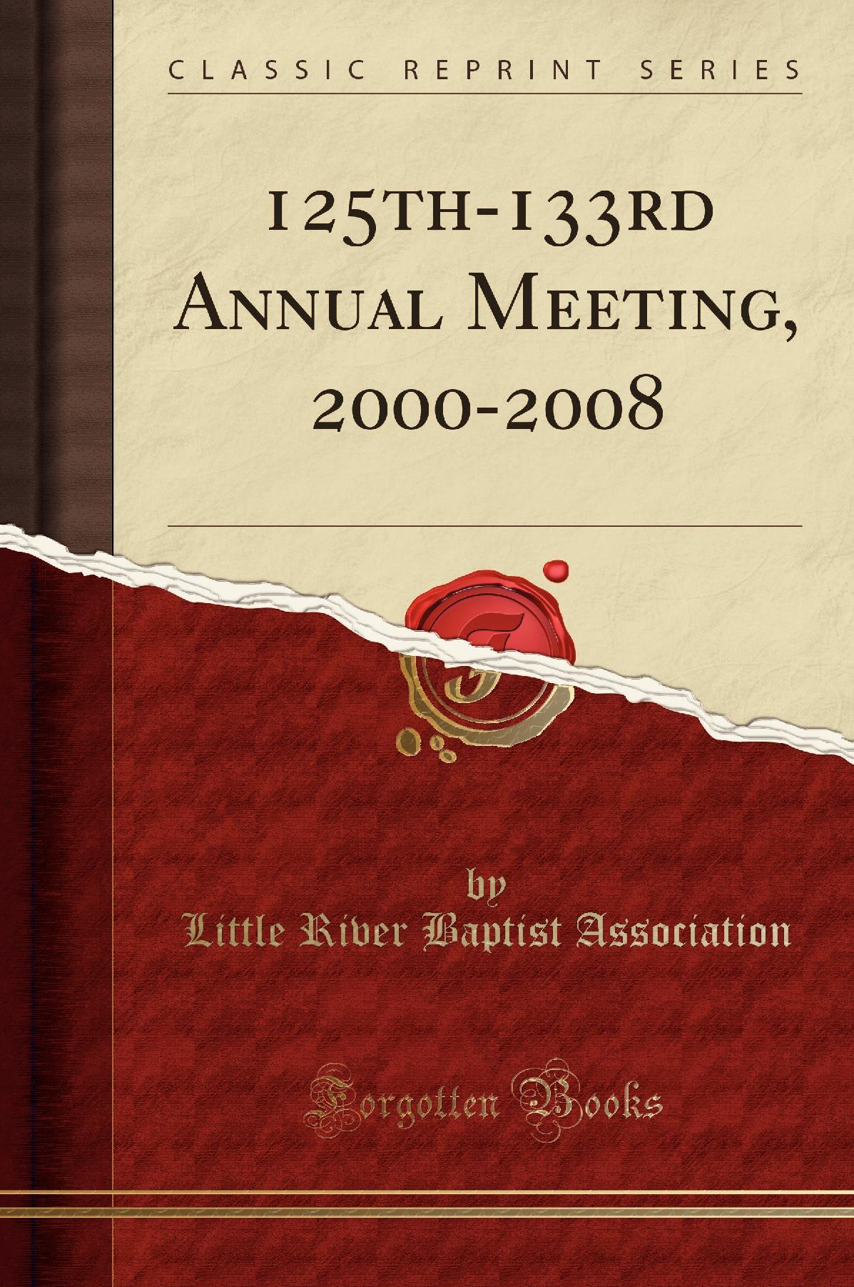 125th-133rd Annual Meeting, 2000-2008 (Classic Reprint)