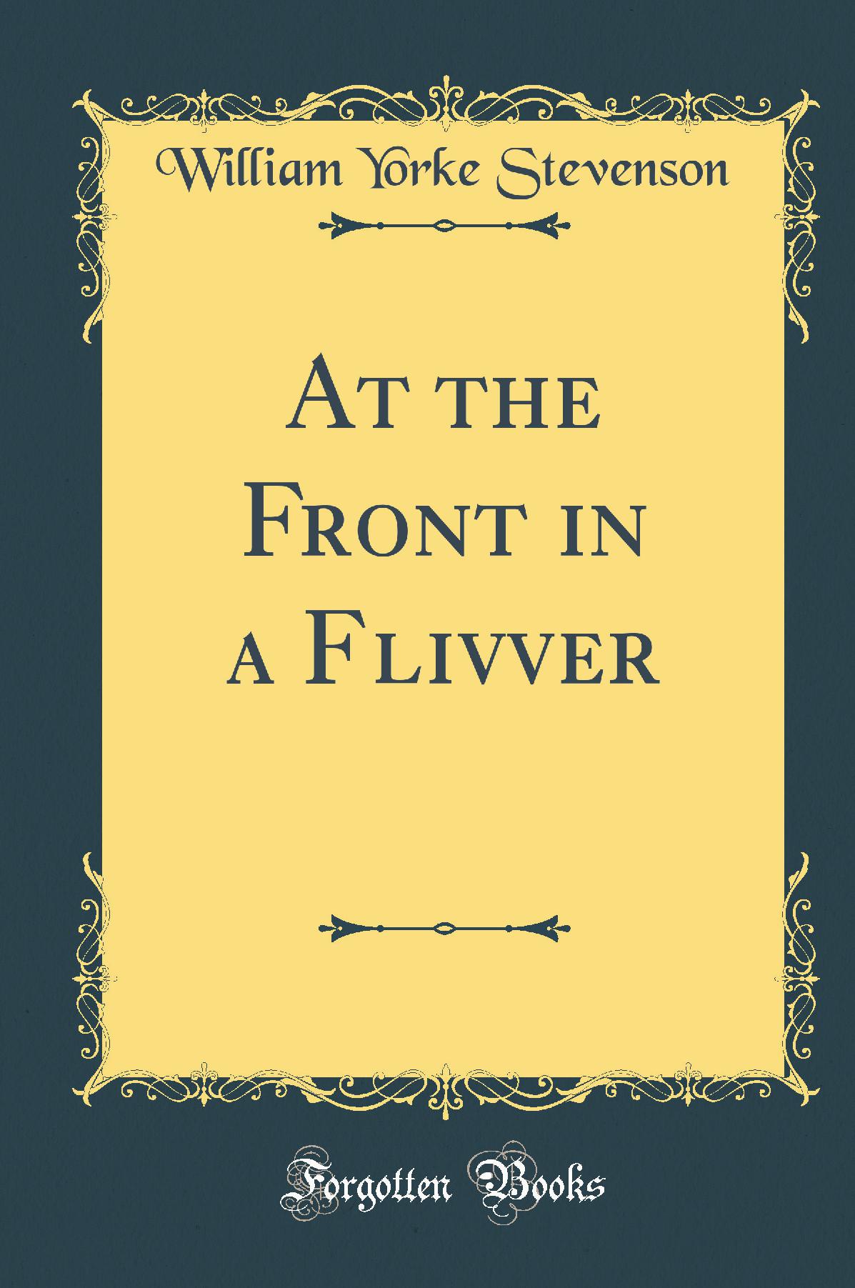 At the Front in a Flivver (Classic Reprint)