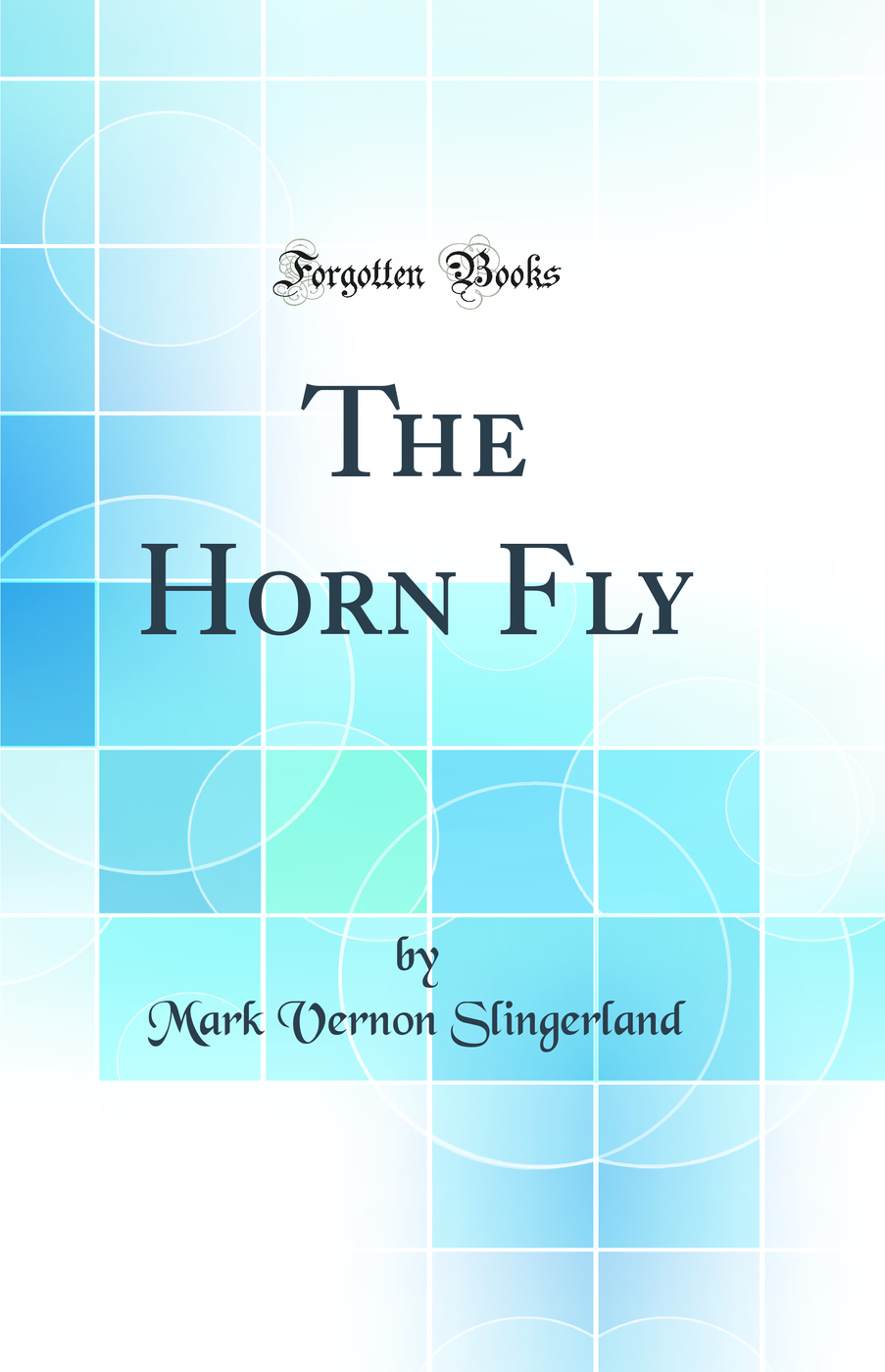 The Horn Fly (Classic Reprint)
