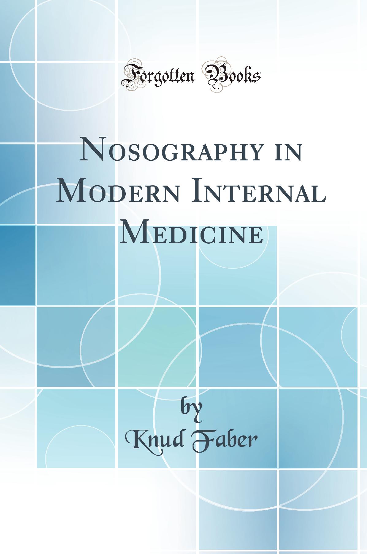 Nosography in Modern Internal Medicine (Classic Reprint)