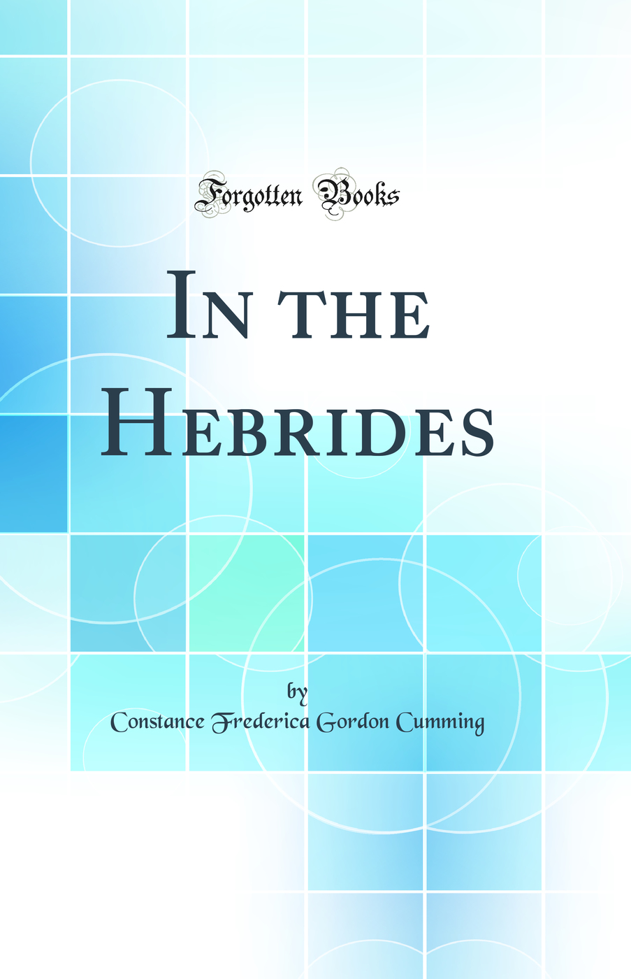 In the Hebrides (Classic Reprint)