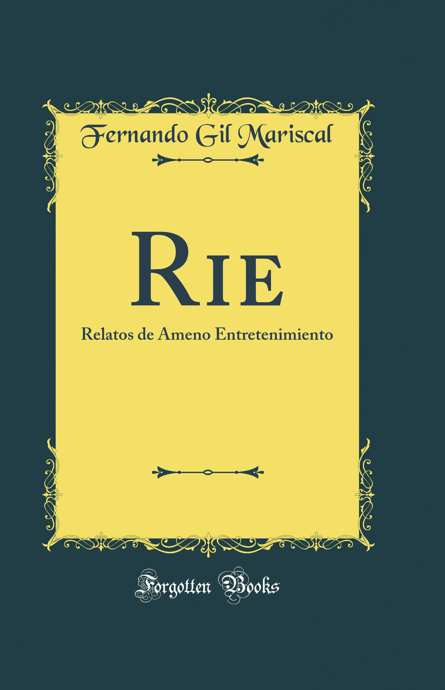 Rie: Relatos de Ameno Entretenimiento (Classic Reprint)