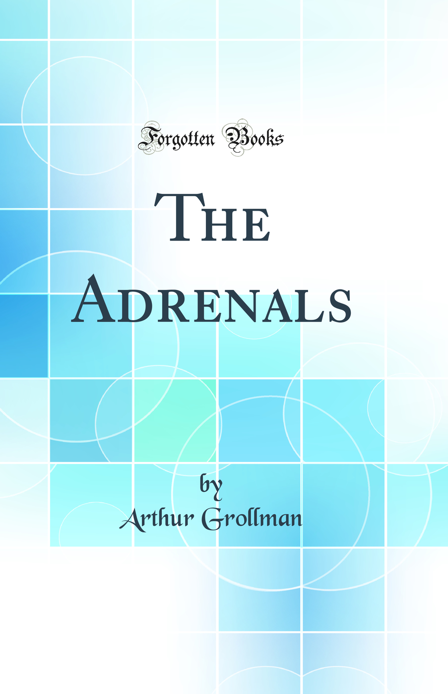 The Adrenals (Classic Reprint)